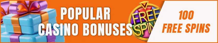 Popular Casino Bonuses