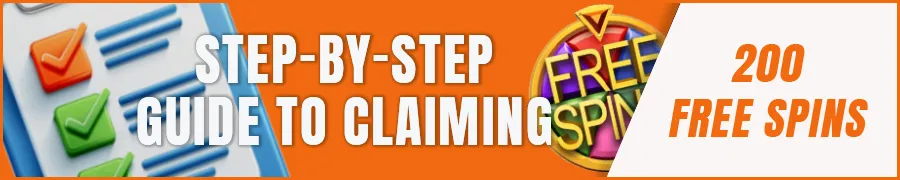 Step-by-Step Guide to Claiming 200 Free Spins