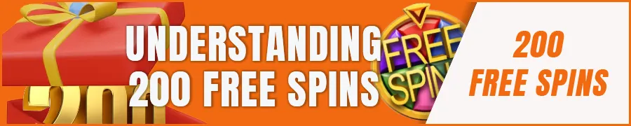 Understanding 200 Free Spins No Deposit Offers