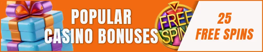 Popular Casino Bonuses