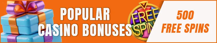 Popular Casino Bonuses