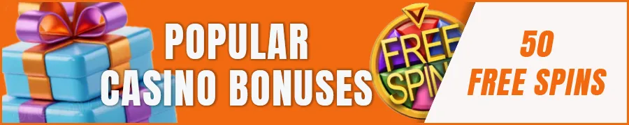 Popular Casino Bonuses
