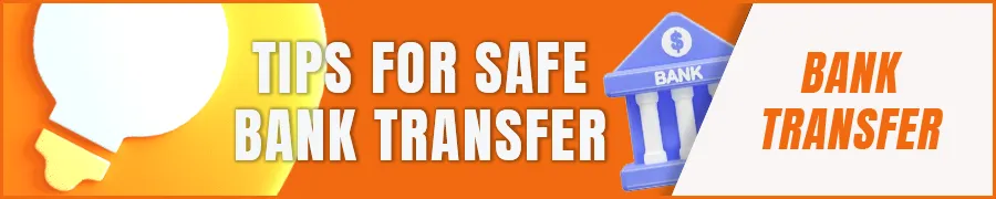 Tips for Safe Bank Transfer