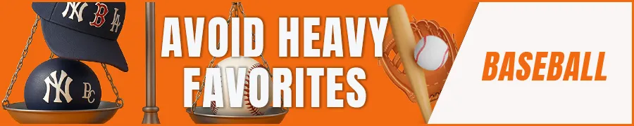 Avoid Heavy Favorites