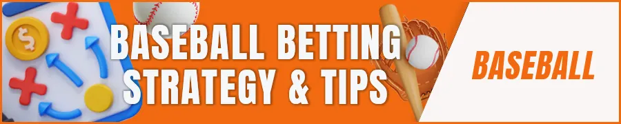Baseball Betting Strategy & Tips