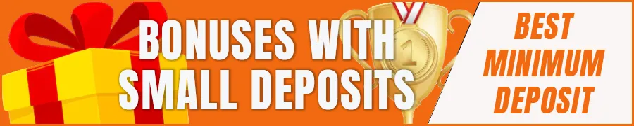 Bonuses with Small Deposits
