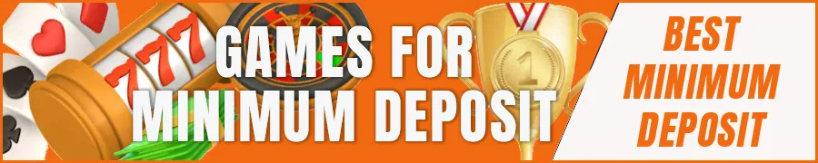 Best Games for Minimum Deposit Players