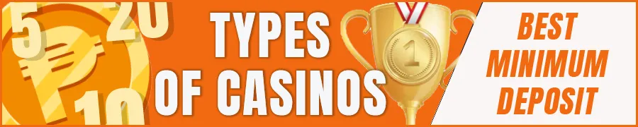 Types of casinos with minimum deposit