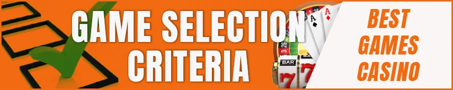 Game Selection Criteria