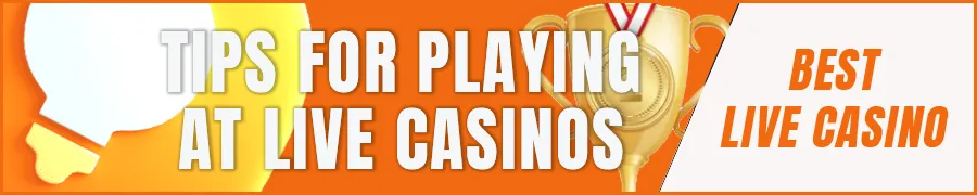 Tips for Playing at Live Casinos
