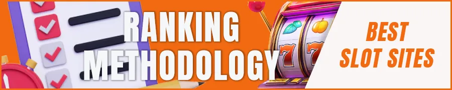 Ranking Methodology - How We Chose The Best Online Slots