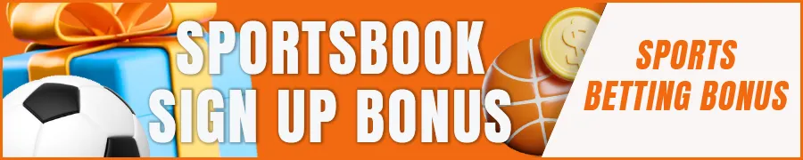 Sportsbook Sign Up Bonus Offer