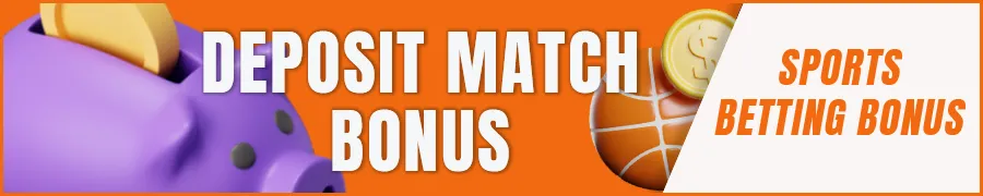Deposit Match Bonus