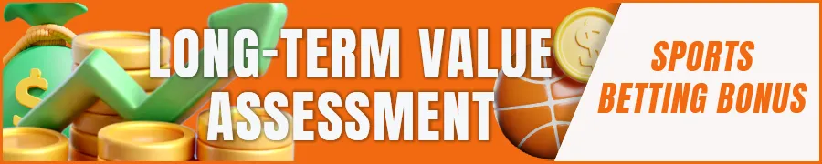 Long-term Value Assessment