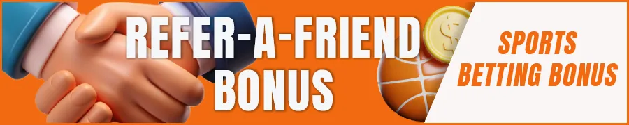 Refer-a-friend Bonus