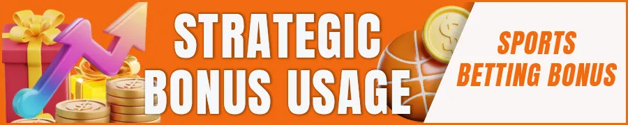 Strategic Bonus Usage
