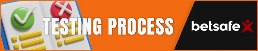 Betsafe Our Testing Process