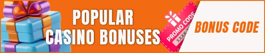 Popular Casino Bonuses