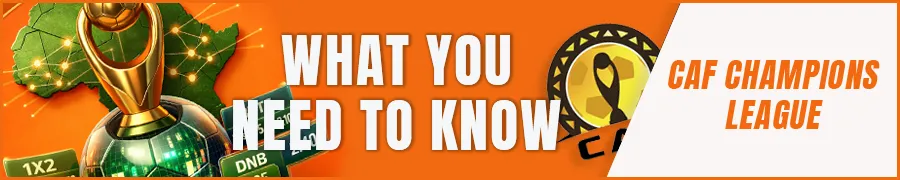 CAF Champions League Betting: What You Need to Know