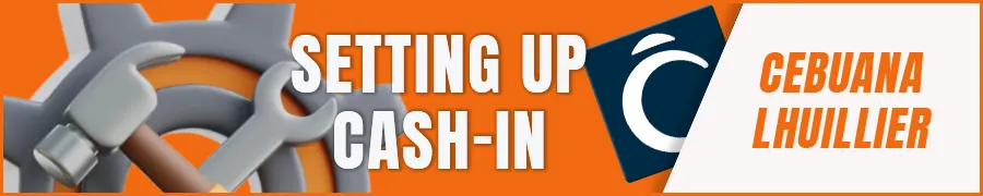 Setting Up Cebuana Lhuillier Cash-In