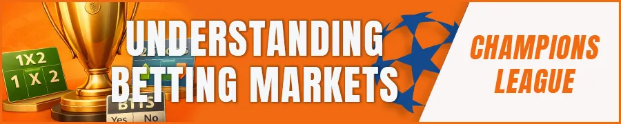 Understanding Champions League Betting Markets