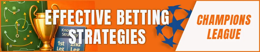 Effective Champions League Betting Strategies