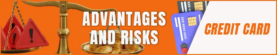 Advantages and Risks of Using Credit Cards