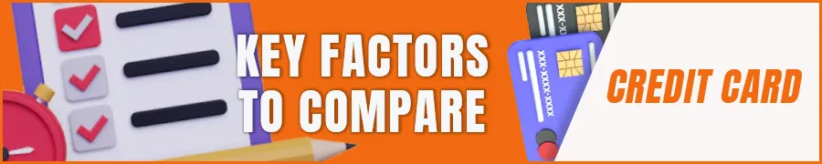 Key Factors to Compare Credit Card