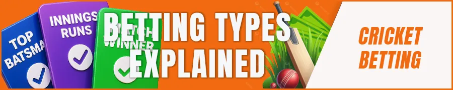 Popular Cricket Betting Types Explained