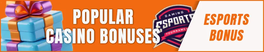 Popular Casino Bonuses