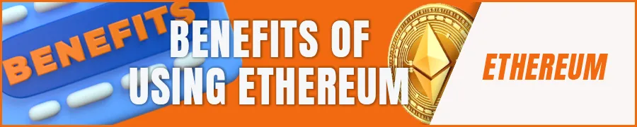 Benefits of Using Ethereum