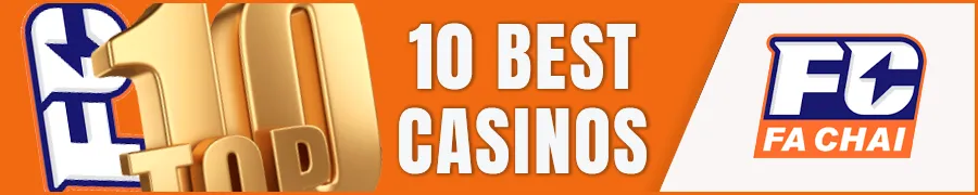 Top 10 Fa Chai Gaming Casinos