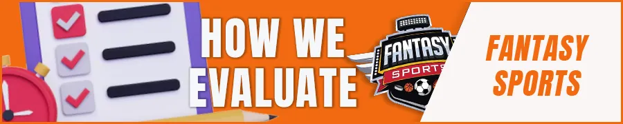 How We Evaluate Fantasy Sports Betting Sites