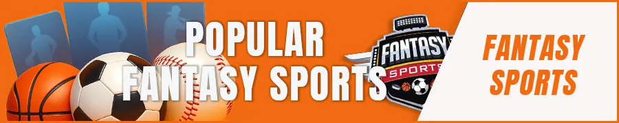 Popular Fantasy Sports and Contest Types