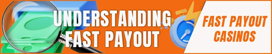 Understanding Fast Payout Casinos