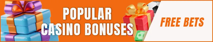 Popular Casino Bonuses