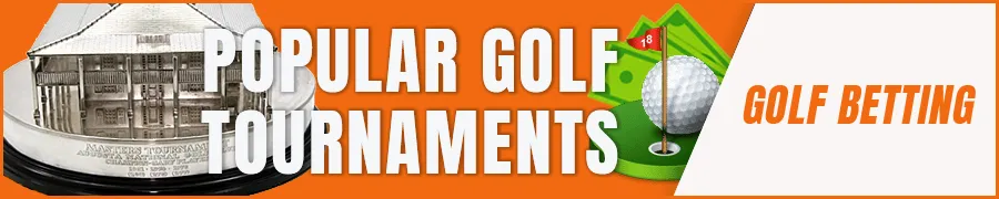 Popular golf tournaments to bet on