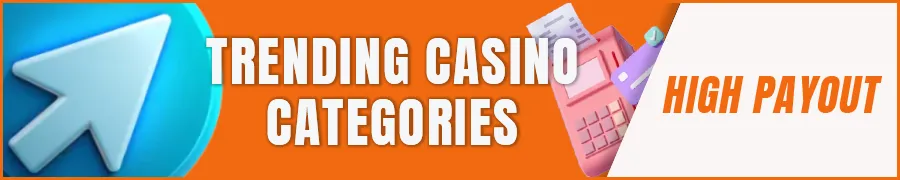 Trending Casino Categories