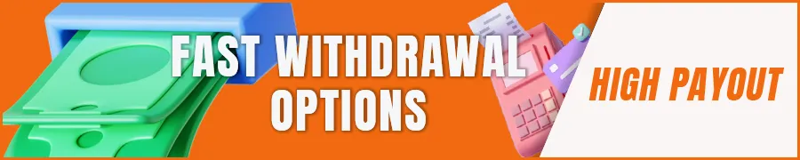 Fast Withdrawal Options