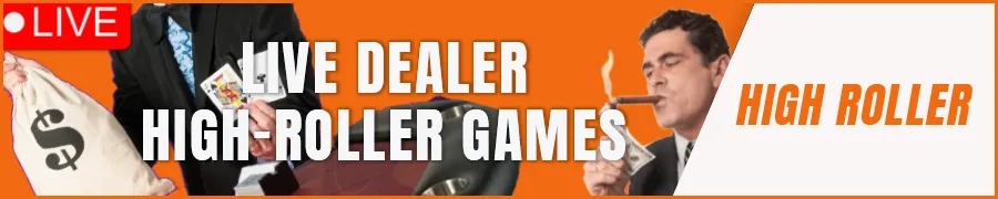 Exclusive Live Dealer High-Roller Games