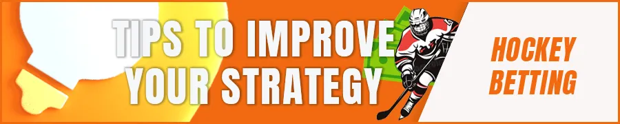 Tips to improve your hockey betting strategy