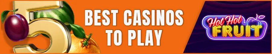 Best Casinos to Play Hot Hot Fruit Online in Philippines