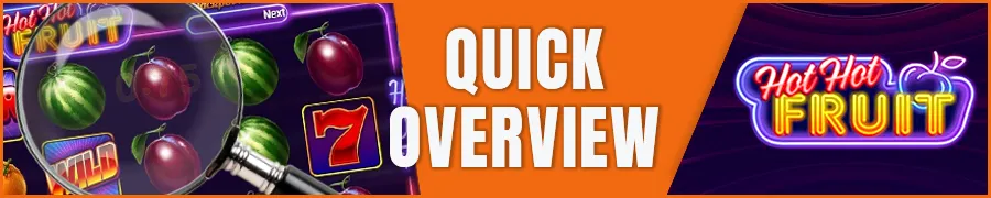 Quick Overview of Hot Hot Fruit