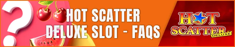 Hot Scatter Deluxe Slot – FAQs for Philippines Players