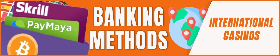 Banking Methods for International Casino