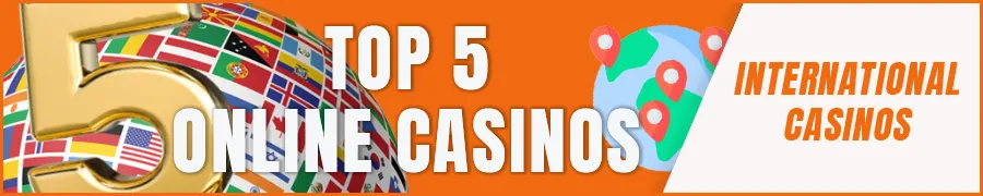 Top 5 International Online Casinos
