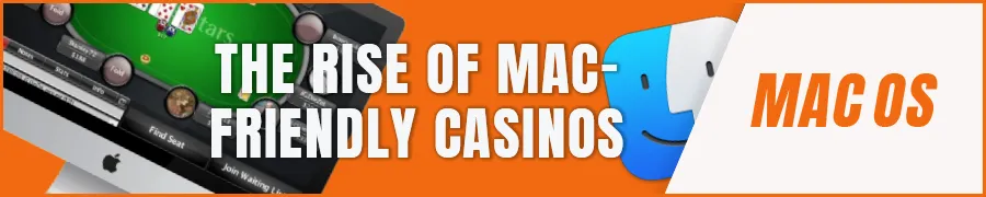 The Rise of Mac-Friendly Online Casinos