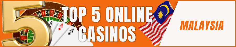 Top 5 Online Casinos in Malaysia
