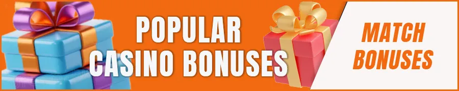 Popular Casino Bonuses