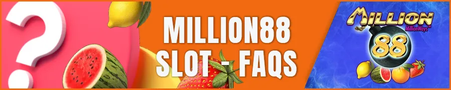 Million88 Slot – FAQs for Philippines Players